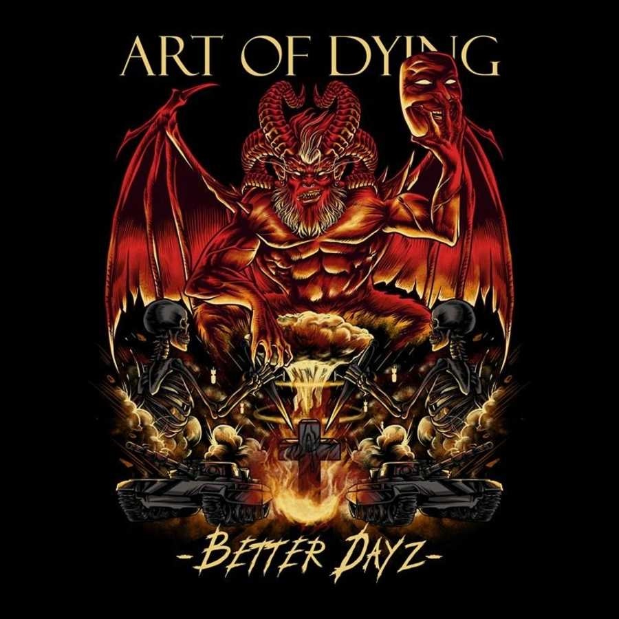 Art of Dying - Better Dayz